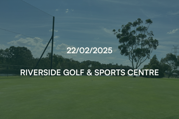 22/02/2025 – Riverside Golf & Sports Centre